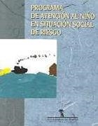 PROGRAMA DE ATENCION AL NIÑO EN SITUACION SOCIAL DE RIESGO | 9788479784447 | BENITEZ ROBREDO,Mª TERESA
