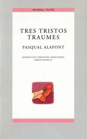TRES TRISTOS TRAUMES | 9788476605578 | ALAPONT,PASQUAL