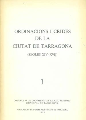 ORDINACIONS I CRIDES DE LA CIUTAT DE TARRAGONA. S.XIV I XVII | 9788450079234