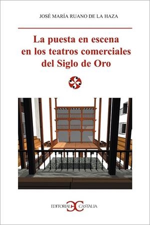 PUESTA EN ESCENA EN LOS TEATROS COMERCIALES DEL SIGLO DE ORO | 9788470398568 | RUANO DE LA HAZA,J.M.