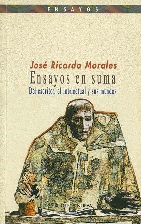 ENSAYOS EN SUMA. DEL ESCRITOR EL INTELECTUAL Y SUS MUNDOS | 9788470307706 | MORALES,JOSE RICARDO