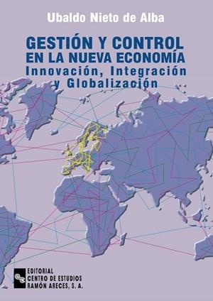 GESTION Y CONTROL EN LA NUEVA ECONOMIA.INNOVACION,INTEGRACION Y GLOBALIZACION | 9788480044240 | NIETO DE ALBA,UBALDO
