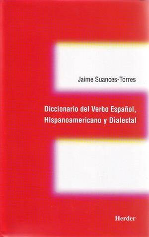 DICCIONARIO DEL VERBO ESPAÑOL HISPANOAMERICANO Y DIALECTAL | 9788425421334 | SUANCES-TORRES,JAIME