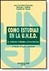 COMO ESTUDIAR EN LA U.N.E.D. (Y REDACTAR TRABAJOS UNIVERSITARIOS) | 9788481556568 | CAÑAS FERNANDEZ,JOSE LUIS GALLEGO,DOMINGO J. ALONSO,CATALINA M.