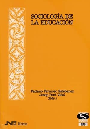 SOCIOLOGIA DE LA EDUCACION | 9788476426210 | FERMOSO ESTEBANEZ,PACIANO PONT VIDAL,JOSEP