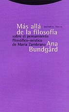 MAS ALLA DE LA FILOSOFIA SOBRE EL PENSAMIENTO FILOSOFICO-MISTICO DE MARIA ZAMBRANO | 9788481644289 | BUNDGARD,ANA