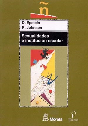 SEXUALIDADES E INSTITUCION ESCOLAR | 9788471124449 | JOHNSON,ROBERT EPSTEIN,D