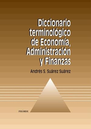 DICCIONARIO TERMINOLOGICO DE ECONOMIA,ADMINISTRACION Y FINANZAS | 9788436814149 | SUAREZ SUAREZ,ANDRES