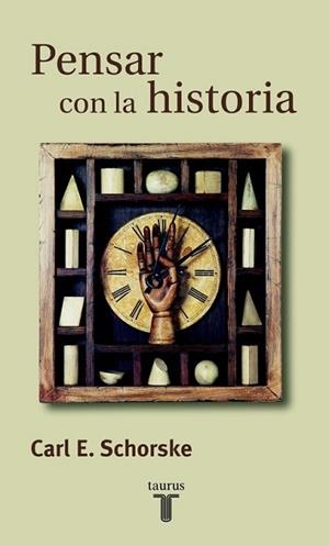 PENSAR CON LA HISTORIA | 9788430603657 | SCHORSKE,CARL E.