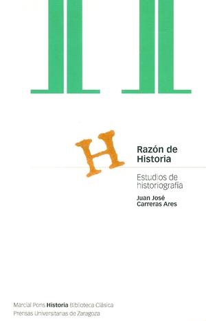 RAZON DE HISTORIA.ESTUDIOS DE HISTORIOGRAFIA | 9788495379122 | CARRERAS ARES,JUAN JOSE