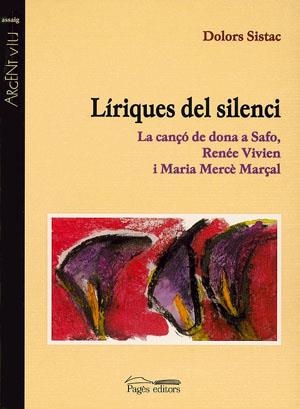 LIRIQUES DEL SILENCI.LA CANÇO DE DONA A SAFO,RENEE VIVIEN I MARIA MERCE MARÇAL | 9788479357764 | SISTAC,DOLORS