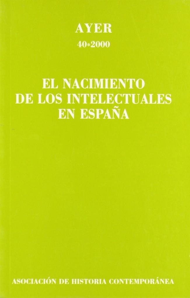 NACIMIENTO DE LOS INTELECTUALES EN ESPAÑA | 9788495379221
