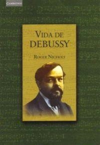 VIDA DE DEBUSSY | 9788483231852 | NICHOLS,ROGER