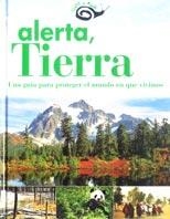 ALERTA TIERRA. UNA GUIA PARA PROTEGER EL MUNDO EN QUE VIVIMOS | 9788434874077 | BRUNIE, DAVID
