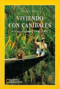 VIVIENDO CON CANIBALES Y OTRAS HISTORIAS DE MUJERES | 9788482982090 | SLUNG,MICHELE