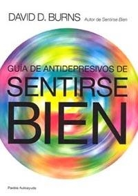 GUIA DE ANTIDEPRESIVOS DE SENTIRSE BIEN | 9788449310218 | BURNS,DAVID D.