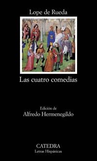 CUATRO COMEDIAS. EUFEMIA.ARMELINA.LOS ENGAÑADOS.MEDORA | 9788437619064 | LOPE DE RUEDA