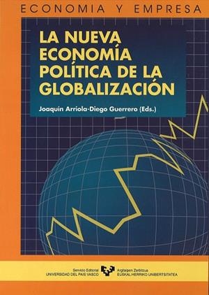 NUEVA ECONOMIA POLITICA DE LA GLOBALIZACION | 9788483732939 | ARRIOLA-DIEGO GUERRERO,JOAQUIN
