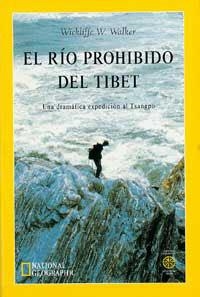 RIO PROHIBIDO DEL TIBET. UNA DRAMATICA EXPEDICION AL TSANGPO | 9788482982144 | WALKER,WICKLIFFE W