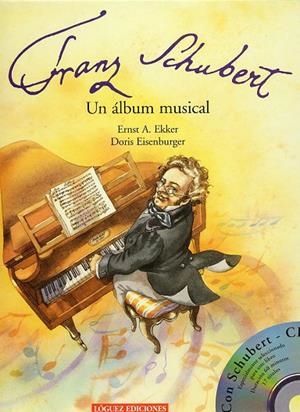 FRANZ SHUBERT UN ALBUM MUSICAL+CD | 9788489804296 | EKKER,ERNST A EISENBURGER,DORIS
