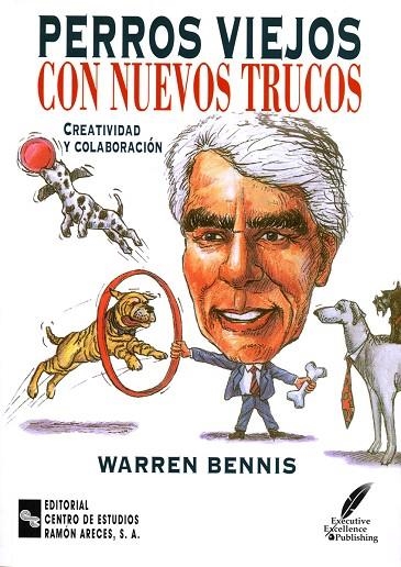 PERROS VIEJOS CON NUEVOS TRUCOS.CREATIVIDAD Y COLABORACION | 9788480044745 | BENNIS,WARREN