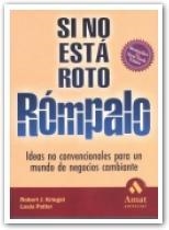 SI NO ESTA ROTO ROMPALO.IDEAS NO CONVENCIONALES PARA UN MUNDO DE NEGOCIOS CAMBIANTE | 9788480885010 | KRIEGEL,ROBERT J. PATLER,LOUIS
