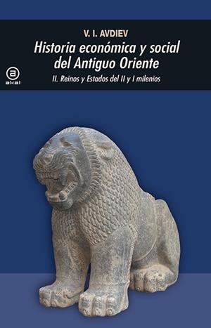 HISTORIA ECONOMICA Y SOCIAL DEL ANTIGUO ORIENTE REINOS Y ESTADOS DEL II YI MILENIOS | 9788476001363 | AVDIEV,V.I.