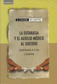 EUTANASIA Y EL AUXILIO MEDICO AL SUICIDIO | 9788483231098 | DWORKIN,G;FREY