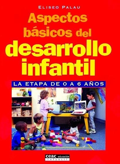 ASPECTOS BASICOS DEL DESARROLLO INFANTIL.LA ETAPA DE 0 A 6 AÑOS | 9788432995415 | PALAU VALLS,ELISEO