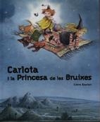 CARLOTA I LA PRINCESA DE LES BRUIXES | 9788486673819 | BAETEN,LIEVE