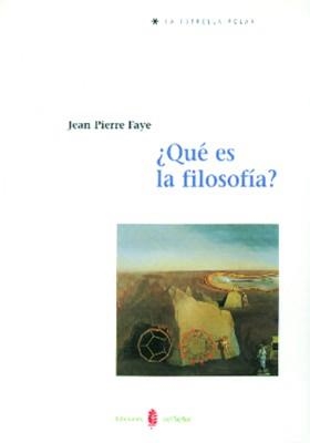 QUE ES LA FILOSOFIA? | 9788476282526 | FAYE,JEAN PIERRE