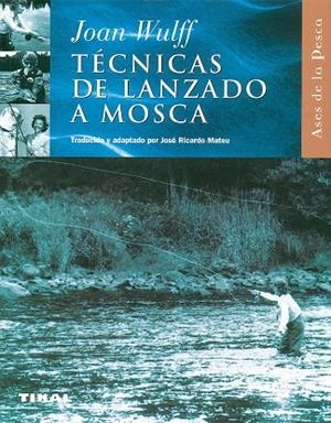TECNICAS DE LANZADO A MOSCA | 9788430598014 | WULFF,JOAN