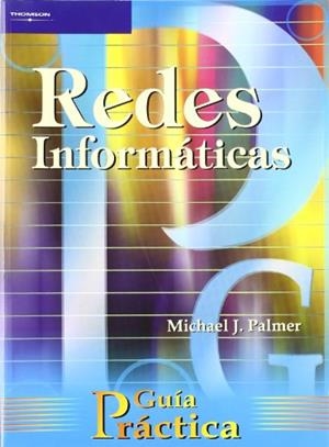 REDES INFORMATICAS.GUIA PRACTICA | 9788428326650 | PALMER,MICHAEL J