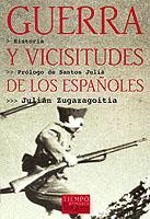 GUERRA Y VICISITUDES DE LOS ESPAÑOLES | 9788483107607 | ZUGAZAGOITIA,JULIAN