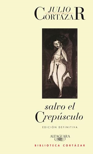 SALVO EL CREPUSCULO | 9788420423180 | CORTAZAR,JULIO
