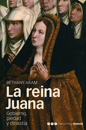 REINA JUANA.GOBIERNO,PIEDAD Y DINASTIA | 9788495379313 | ARAM,BETHANY