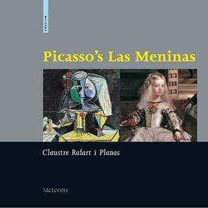 PICASSO,S LAS MENINAS | 9788495623157 | RAFART I PLANAS,CLAUSTRE