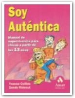 SOY AUTENTICA. MANUAL DE SUPERVIVENCIA PARA CHICAS A PARTIR DE 13 AÑOS | 9788480886369 | COLLINS,YVONNE RIDEOUT,SANDY