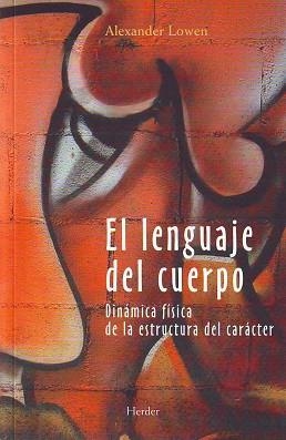 LENGUAJE DEL CUERPO. DINAMICA FISICA DE LA ESTRUCTURA DEL CARACTER | 9788425414329 | LOWEN,ALEXANDER