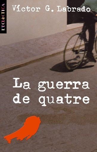 GUERRA DE QUATRE | 9788476606629 | LABRADO,VICTOR G
