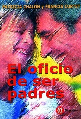 OFICIO DE SER PADRES | 9788427124301 | CHALON,PATRICIA CURTET,FRANCIS