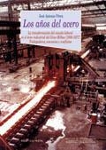 AÑOS DEL ACERO.TRANSFORMACION DEL MUNDO LABORAL EN EL AREA INDUSTRIAL DEL GRAN BILBAO (1958-1977) | 9788470309694 | PEREZ,JOSE ANTONIO