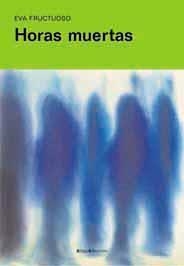 HORAS MUERTAS | 9788495881069 | FRUCTUOSO,EVA