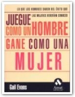 JUEGUE COMO UN HOMBRE GANE COMO UNA MUJER | 9788480884648 | EVANS,GAIL