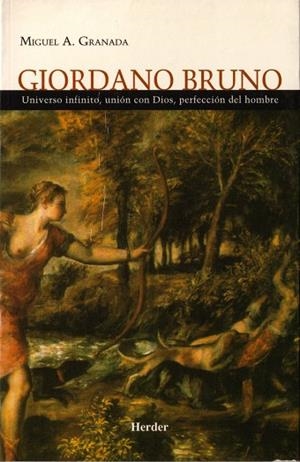 GIORDANO BRUNO,UNIVERSO INFINITO UNION CON DIOS PERFECCION DEL HOMBRE | 9788425422249 | GRANADA,MIGUEL A.
