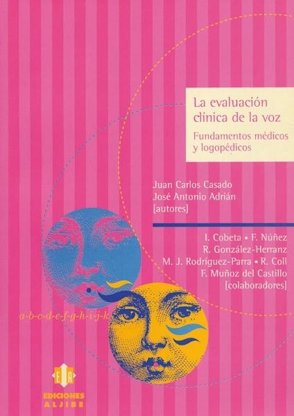 EVALUACION CLINICA DE LA VOZ.FUNDAMENTOS MEDICO Y LOGOPEDICOS | 9788497000666 | ADRIAN,JOSE ANTONIO CASADO,JUAN