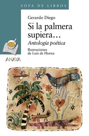 SI LA PALMERA SUPIERA... ANTOLOGIA POETICA | 9788466715720 | DIEGO,GERARDO