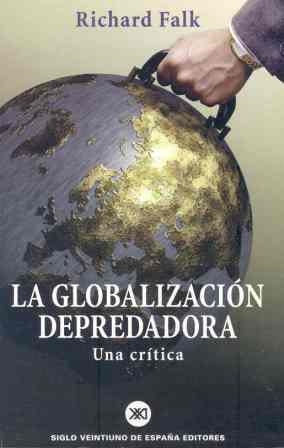 GLOBALIZACION DEPREDADORA.UNA CRITICA | 9788432310768 | FALK,RICHARD