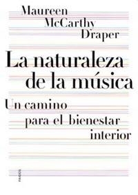 NATURALEZA DE LA MUSICA.UN CAMINO PARA EL BIENESTAR INTERIOR | 9788449312403 | MCCARTHY DRAPER,MAUREEN