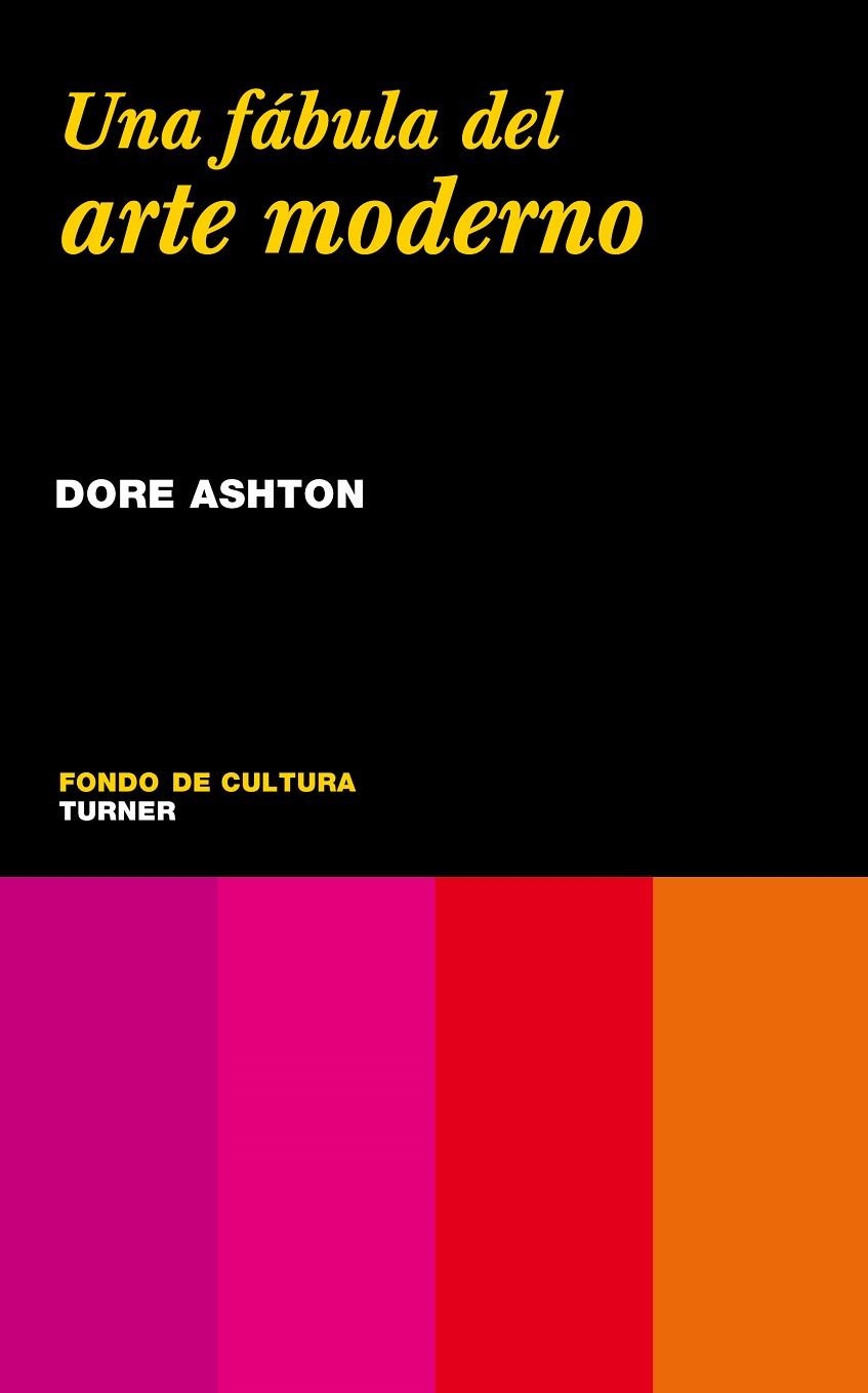 UNA FABULA DEL ARTE MODERNO | 9788475065021 | ASHTON,DORE